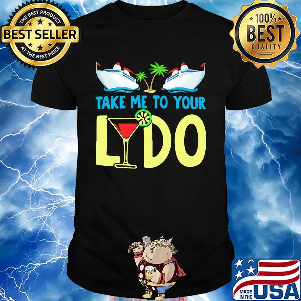 Cruises lovers take me to your lydo whiskey shirt