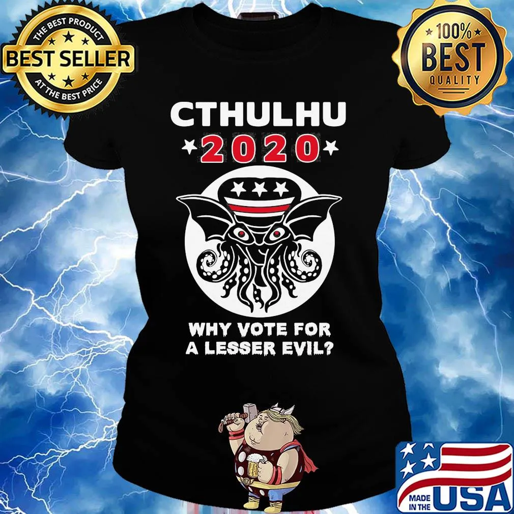 Cthulhu 2020 why vote for a lesser evil s Ladies tee