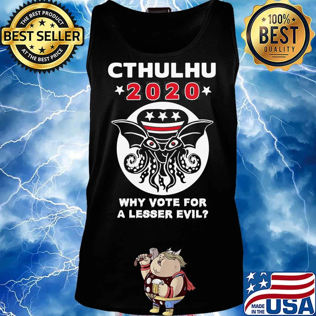 Cthulhu 2020 why vote for a lesser evil s Tank top