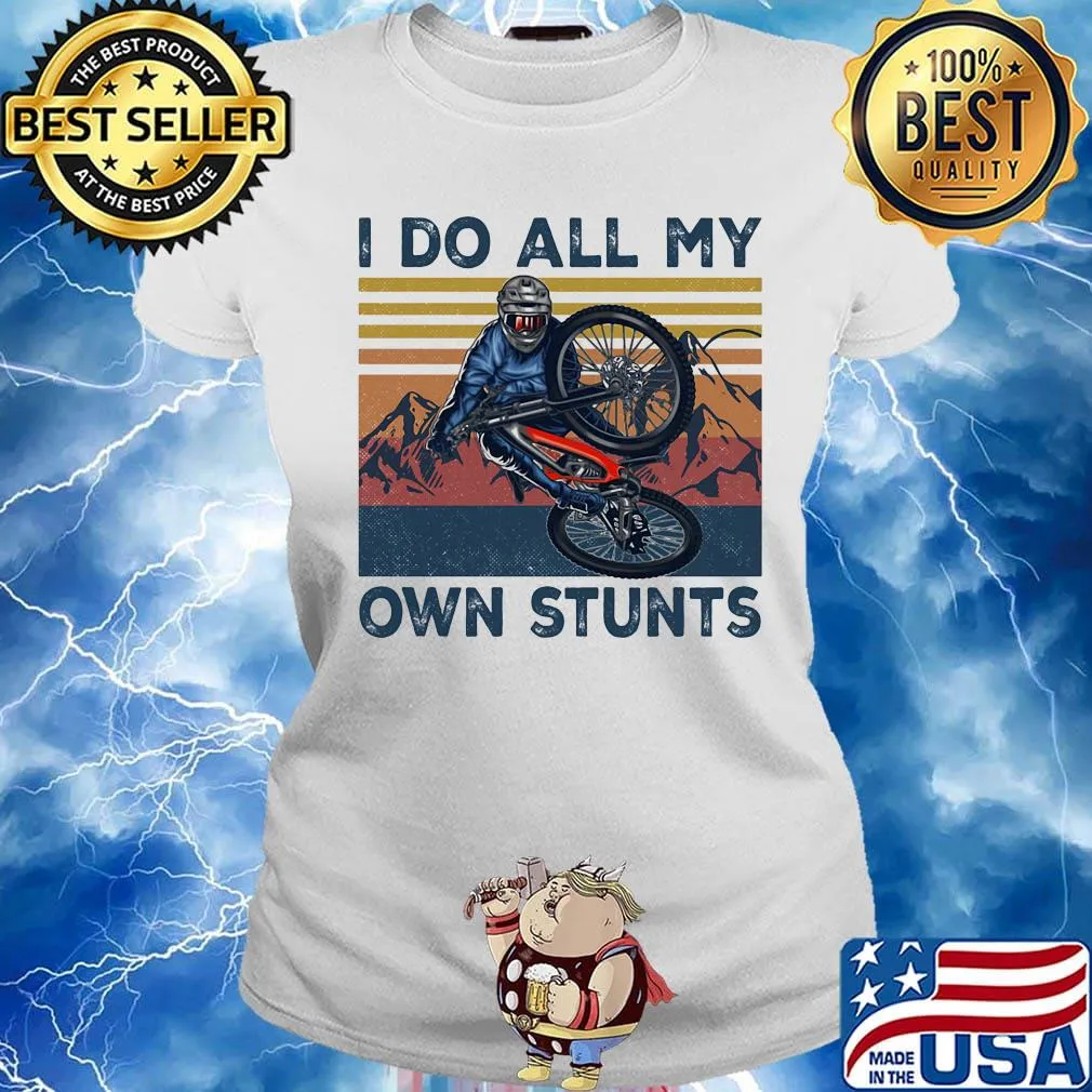 Cycling I Do All My Own Stunts vintage retro s Ladies tee