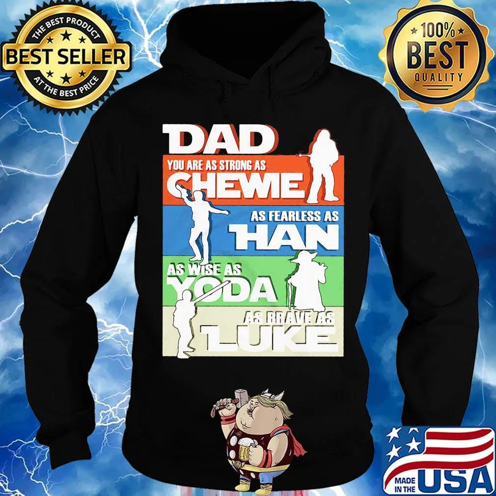 Dad you are as strong as chewie as fearless as han as wise as yoda as brave as luke father's day s Hoodie