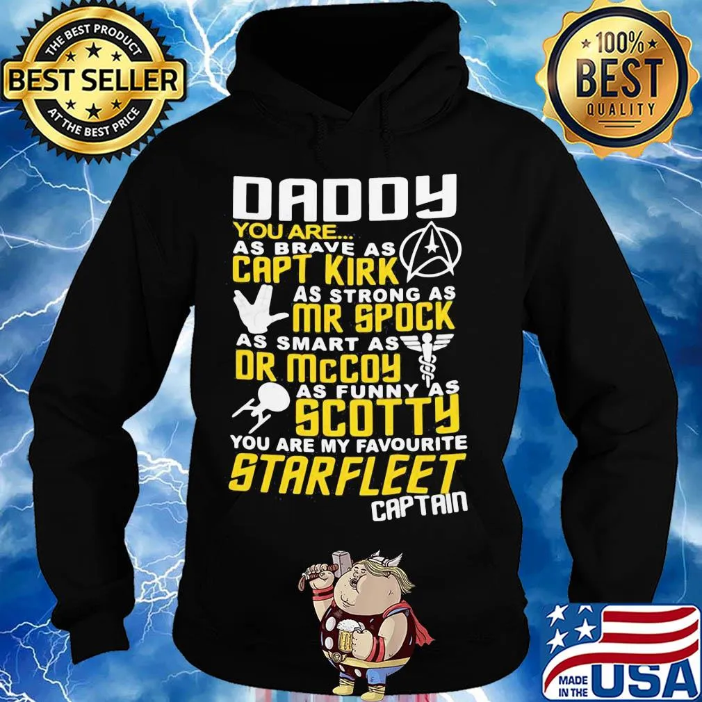 Daddy you are as brave as capt kirk as strong as mr spock s Hoodie