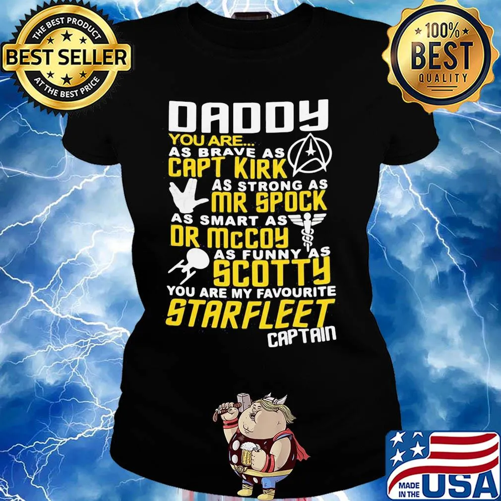 Daddy you are as brave as capt kirk as strong as mr spock s Ladies tee