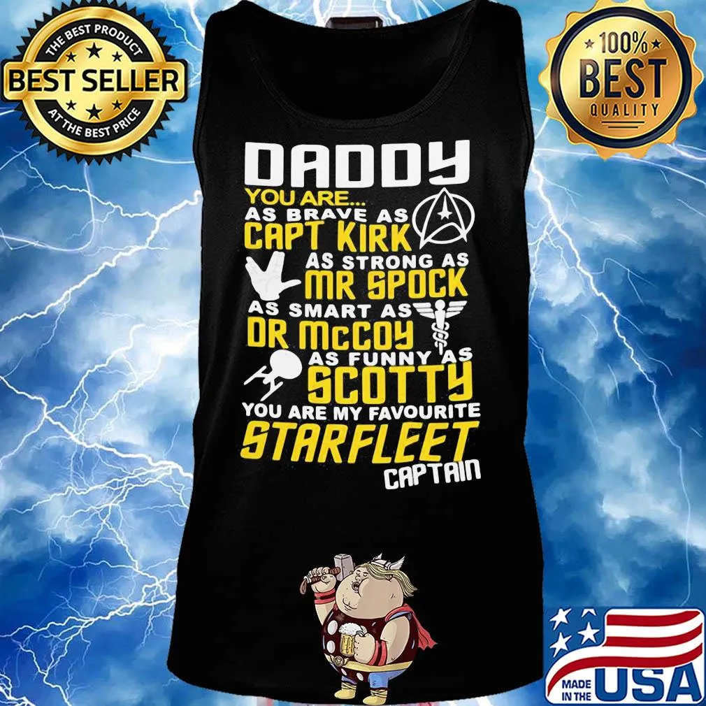 Daddy you are as brave as capt kirk as strong as mr spock s Tank top