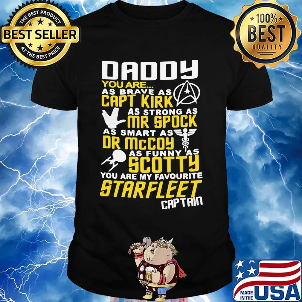 Daddy you are as brave as capt kirk as strong as mr spock shirt