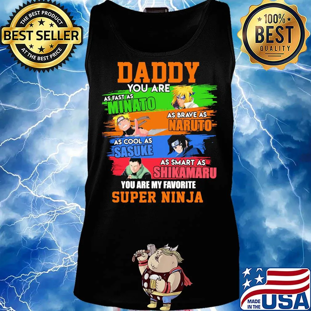 Daddy you are as fast as minato as brave as naruto as cool as sasuke as smart as shikamaru you are my favorite super ninja vintage s Tank top