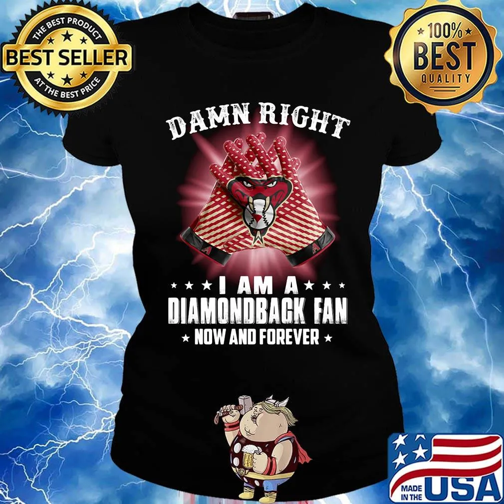 Damn right i am a arizona diamondbacks fan now and forever stars s Ladies tee