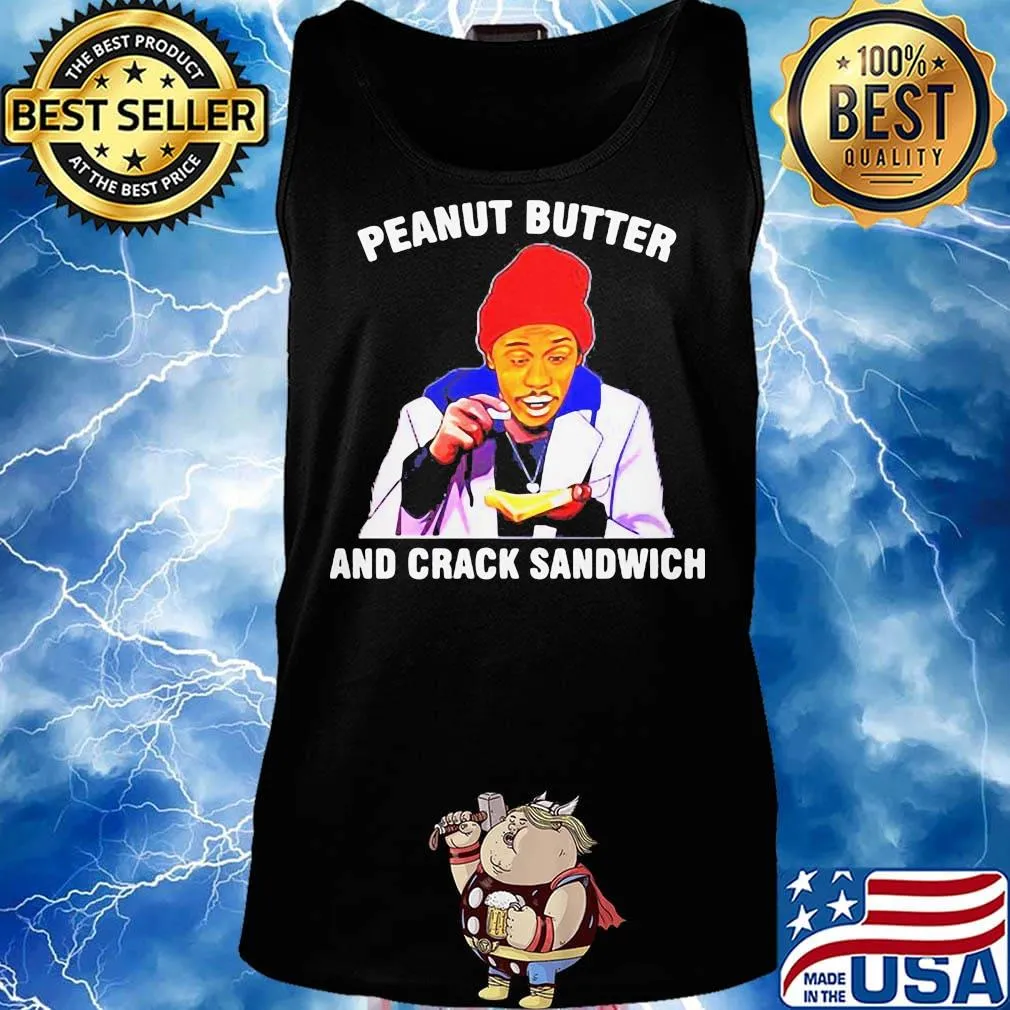 Dave chappelle peanut butter and crack sandwich art black s Tank top