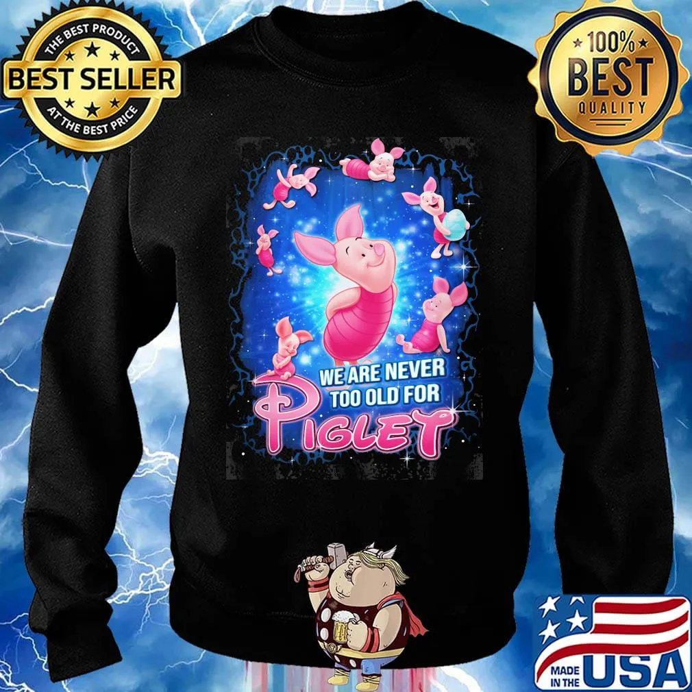 Disney we are never too old for piglet s Sweater
