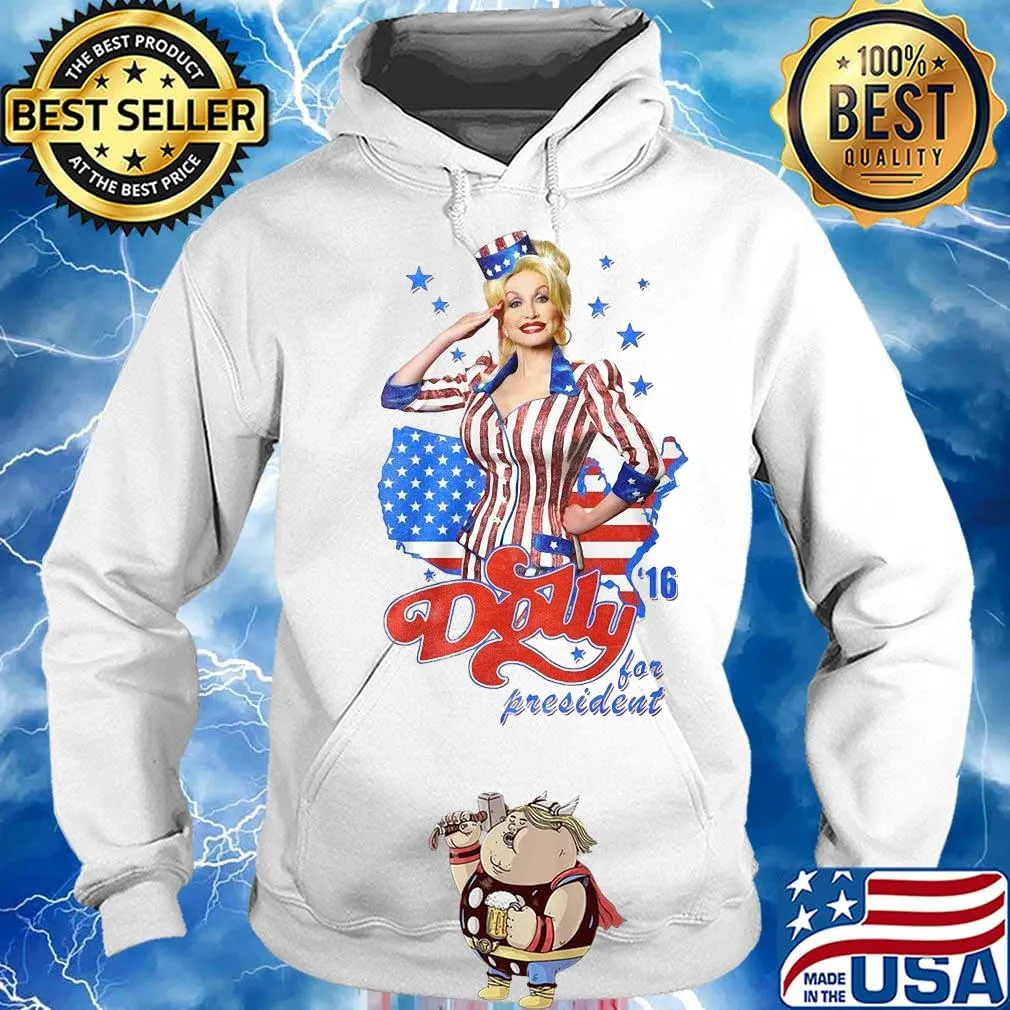 Dolly parton for president america 4th of july independence day s Hoodie