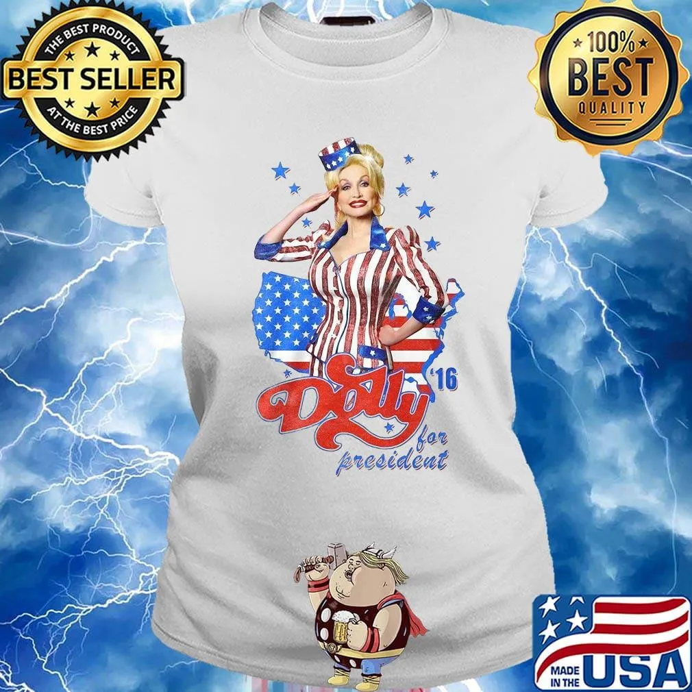Dolly parton for president america 4th of july independence day s Ladies tee