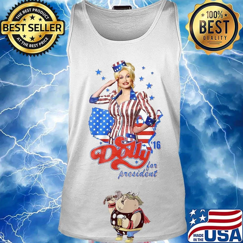 Dolly parton for president america 4th of july independence day s Tank top