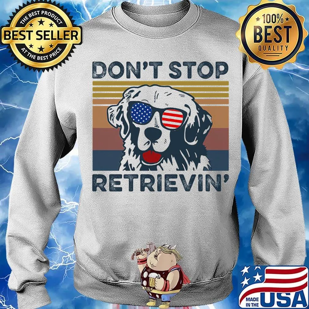 Don't Stop Retrievin' Dog Golden Vintage Retro Independence Day Shirt Sweater