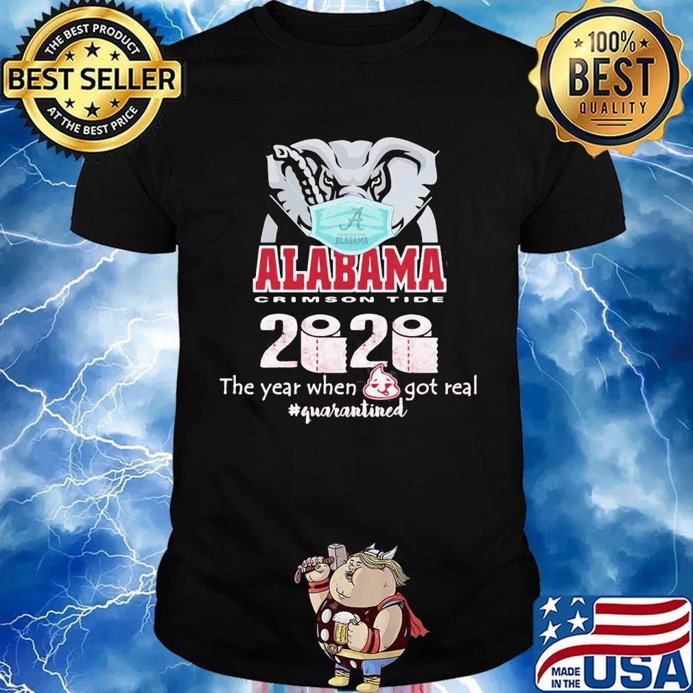 Elephant mask alabama crimson tide 2020 the year when shit got real quarantined toilet paper shirt