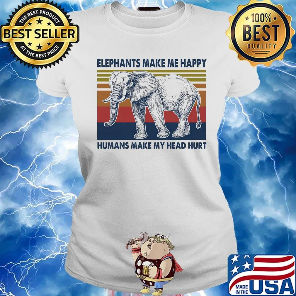 Elephants make me happy humans make my head hurt vintage retro s Ladies tee