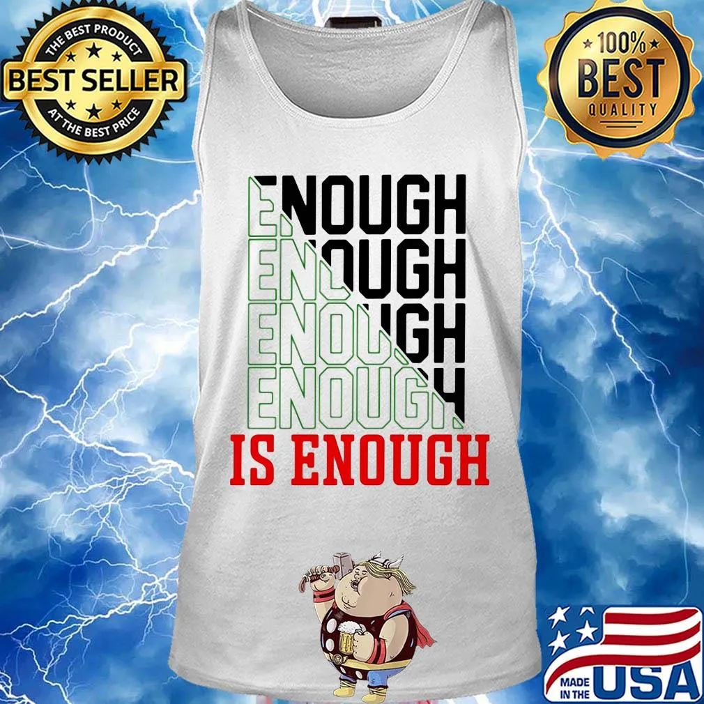 Enough enough enough is enough s Tank top