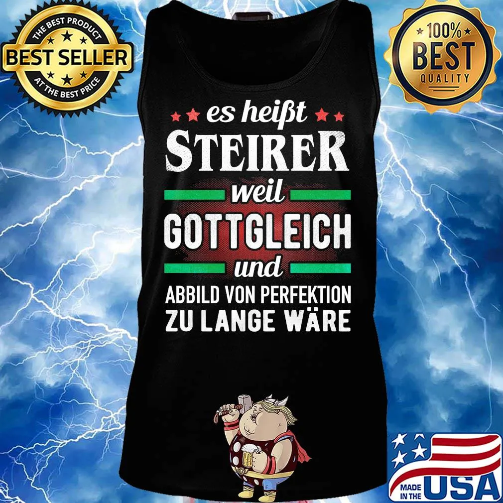 Es haibt steirer weil gottgleich und abbild von perfektion zu lange ware s Tank top