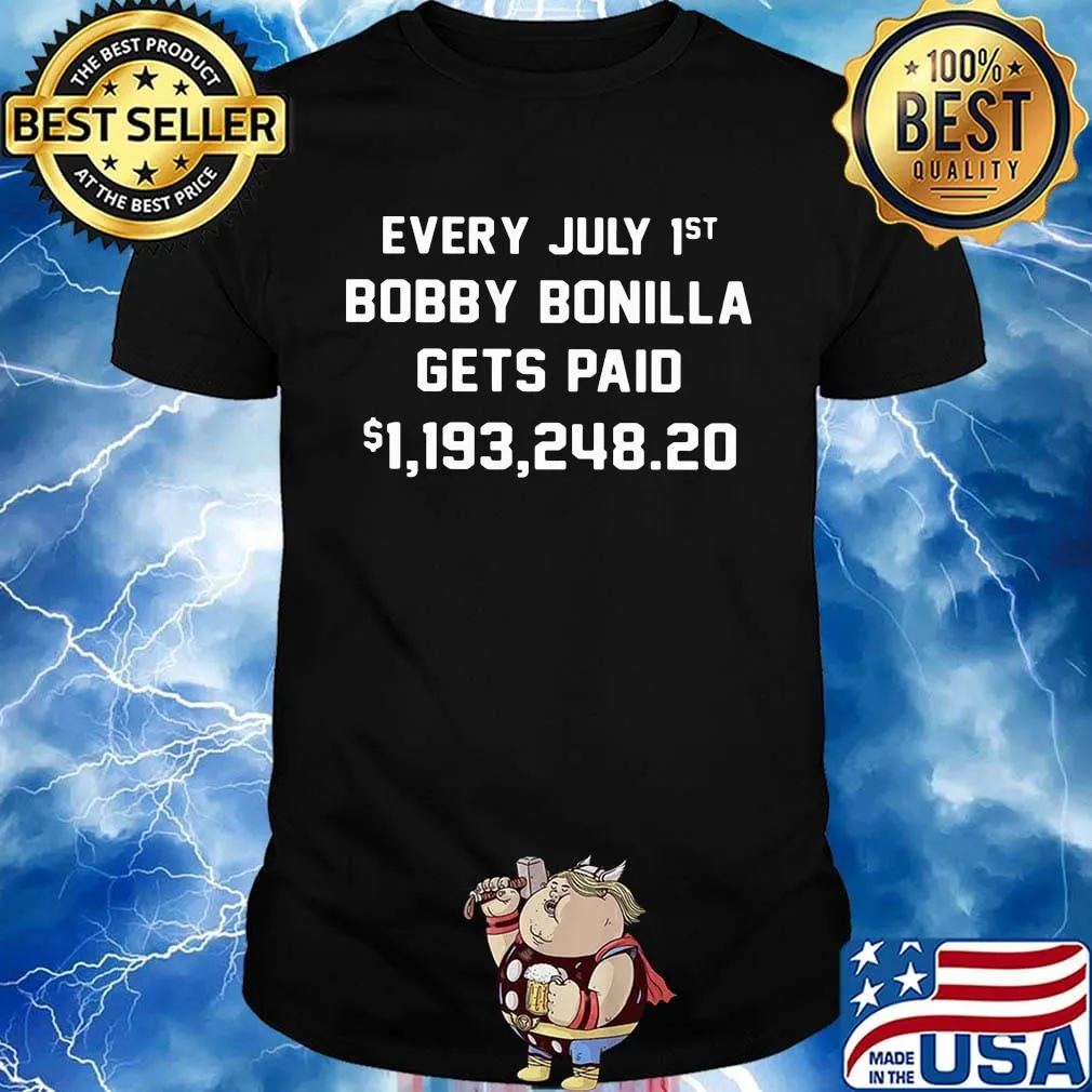 Every July 1st Bobby Bonilla Gets Paid 119324820 Shirt