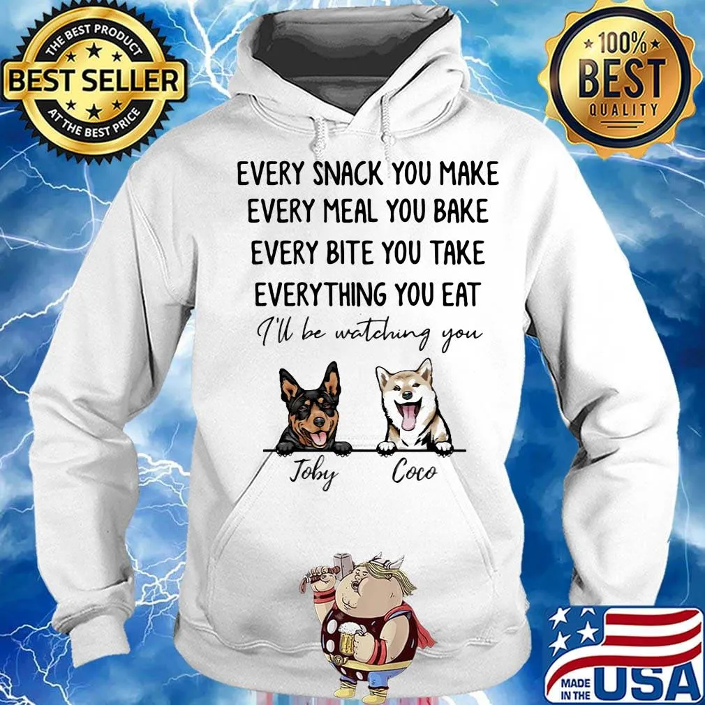 Every snack you make meal you bake bite you take thing you eat I'll be watching you Joby Coco dog s Hoodie