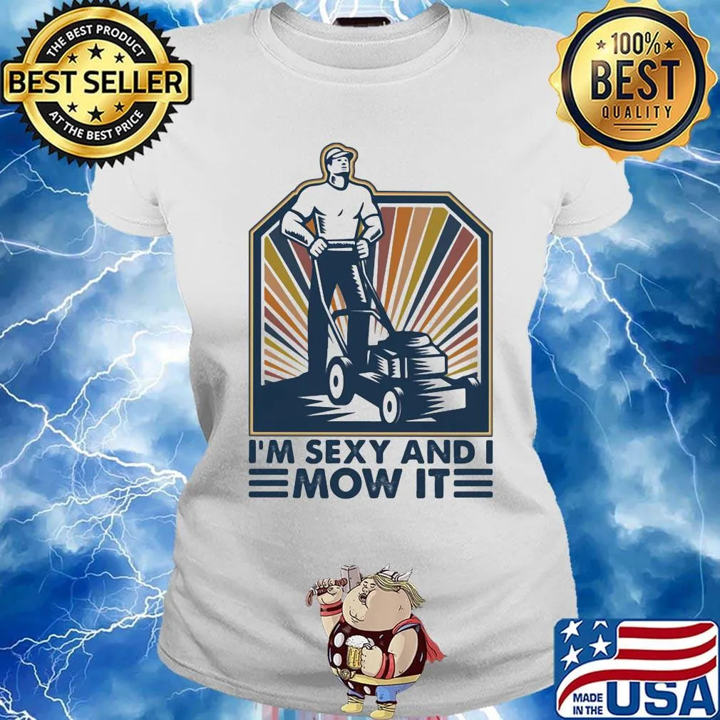 Farmer i'm sexy and i mow it s Ladies tee