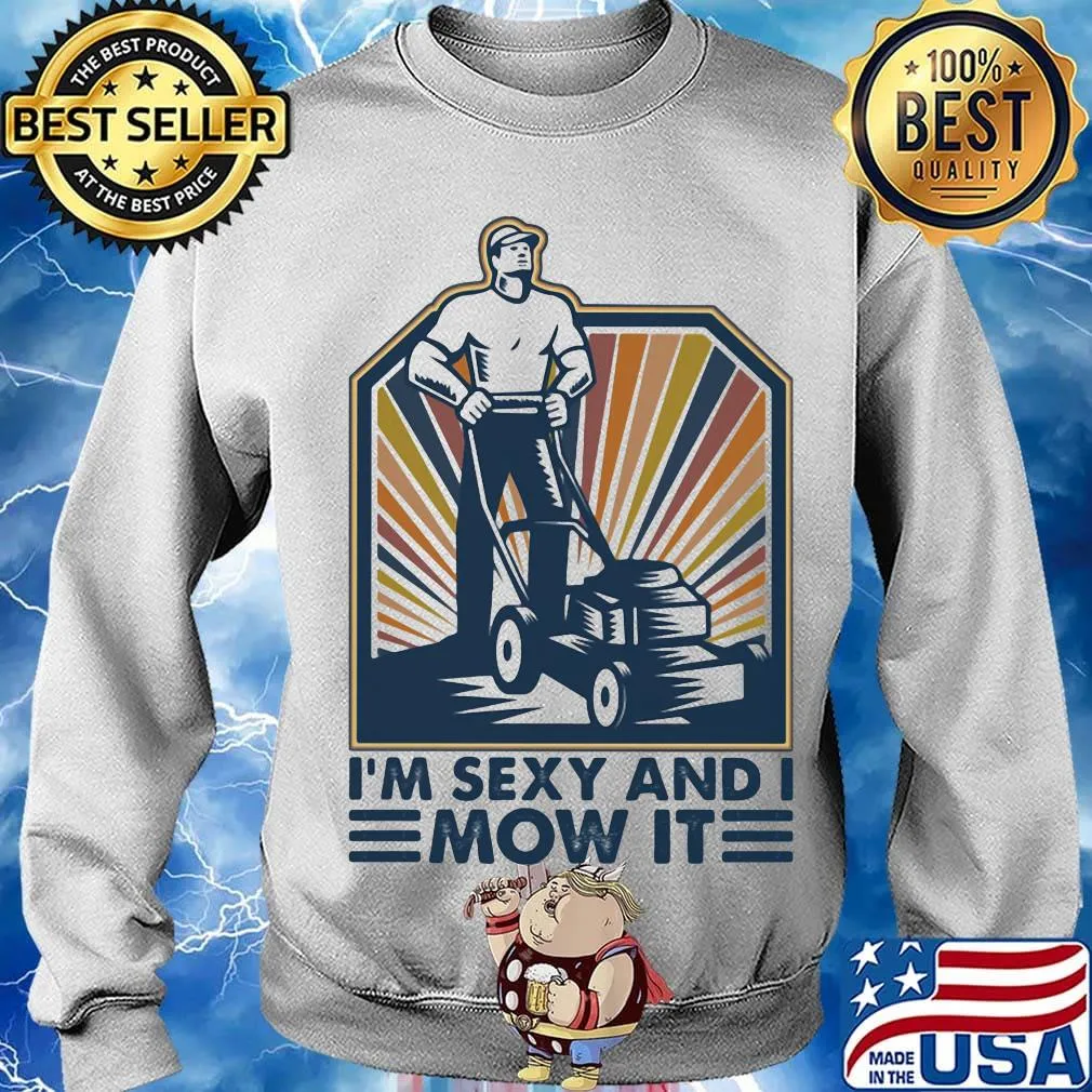 Farmer i'm sexy and i mow it s Sweater