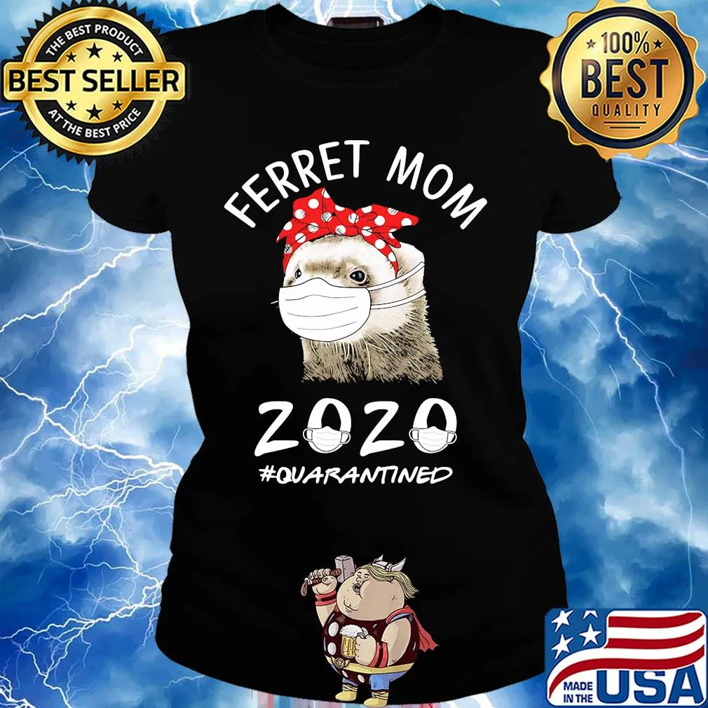 Ferret mom 2020 quarantined mask s Ladies tee