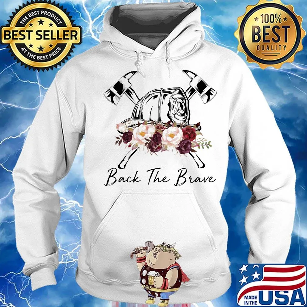 Firefighter back the brave Roses s Hoodie
