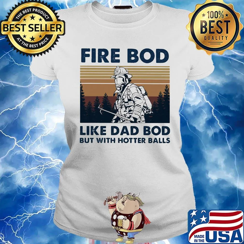 Firefighter fire bod like dad but with hotters balls happy father's day vintage retro s Ladies tee