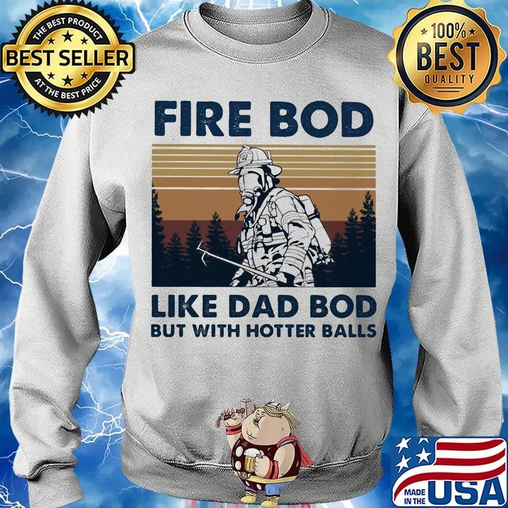 Firefighter fire bod like dad but with hotters balls happy father's day vintage retro s Sweater