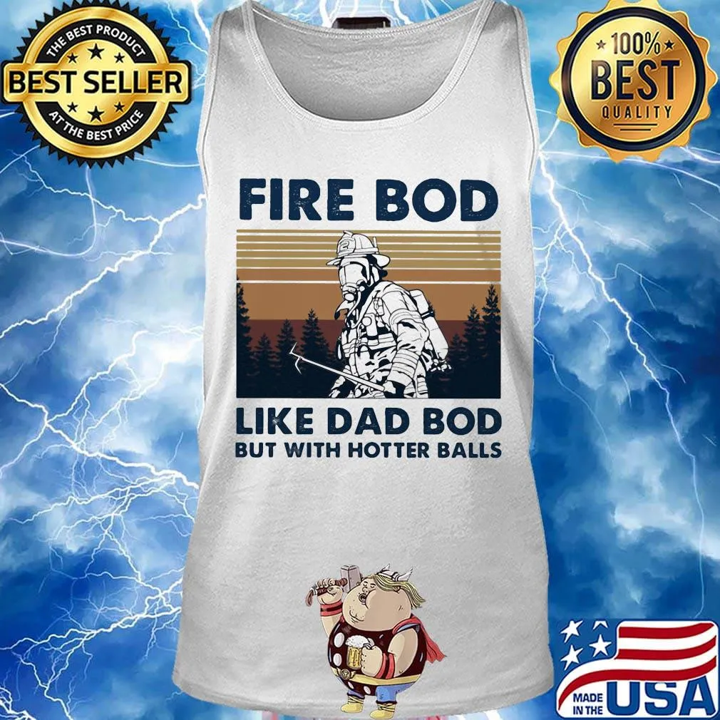 Firefighter fire bod like dad but with hotters balls happy father's day vintage retro s Tank top