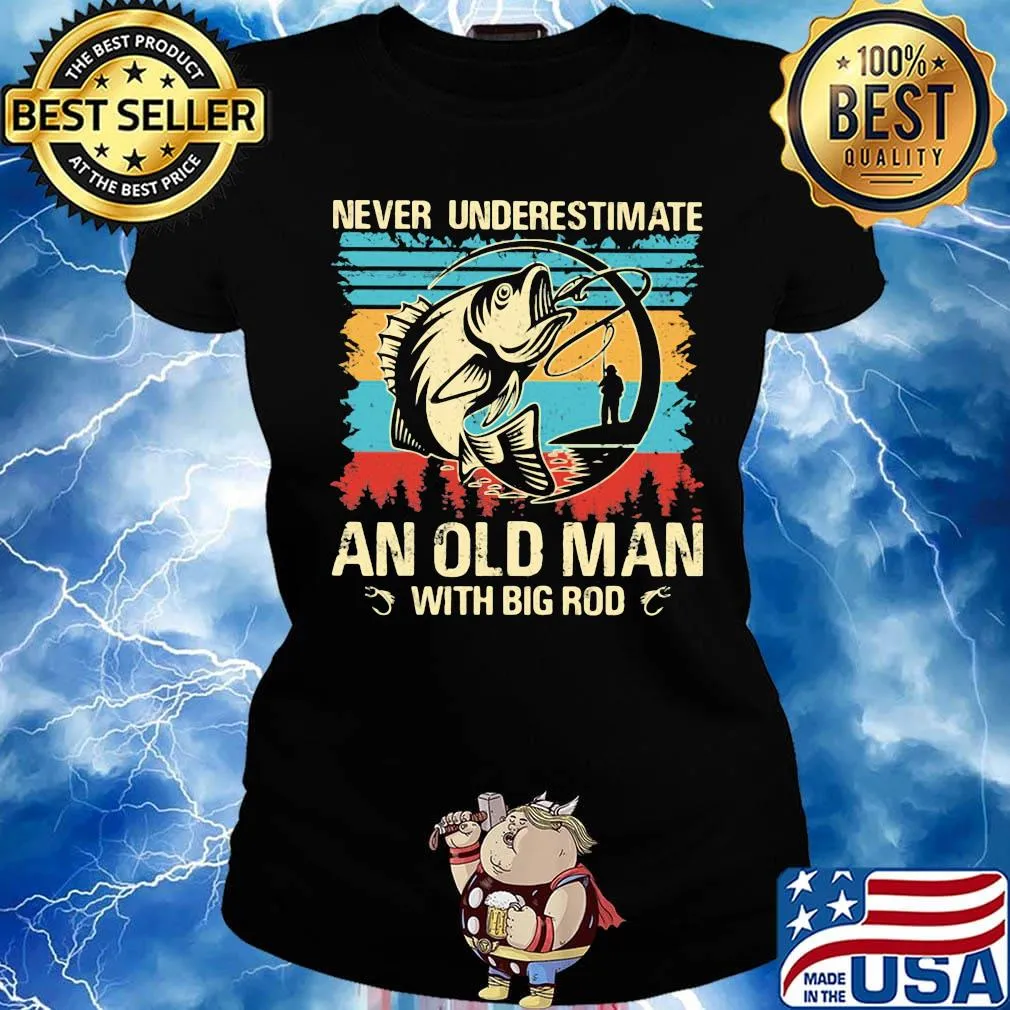 Fishing never underestimate an old man with big rod vintage retro s Ladies tee