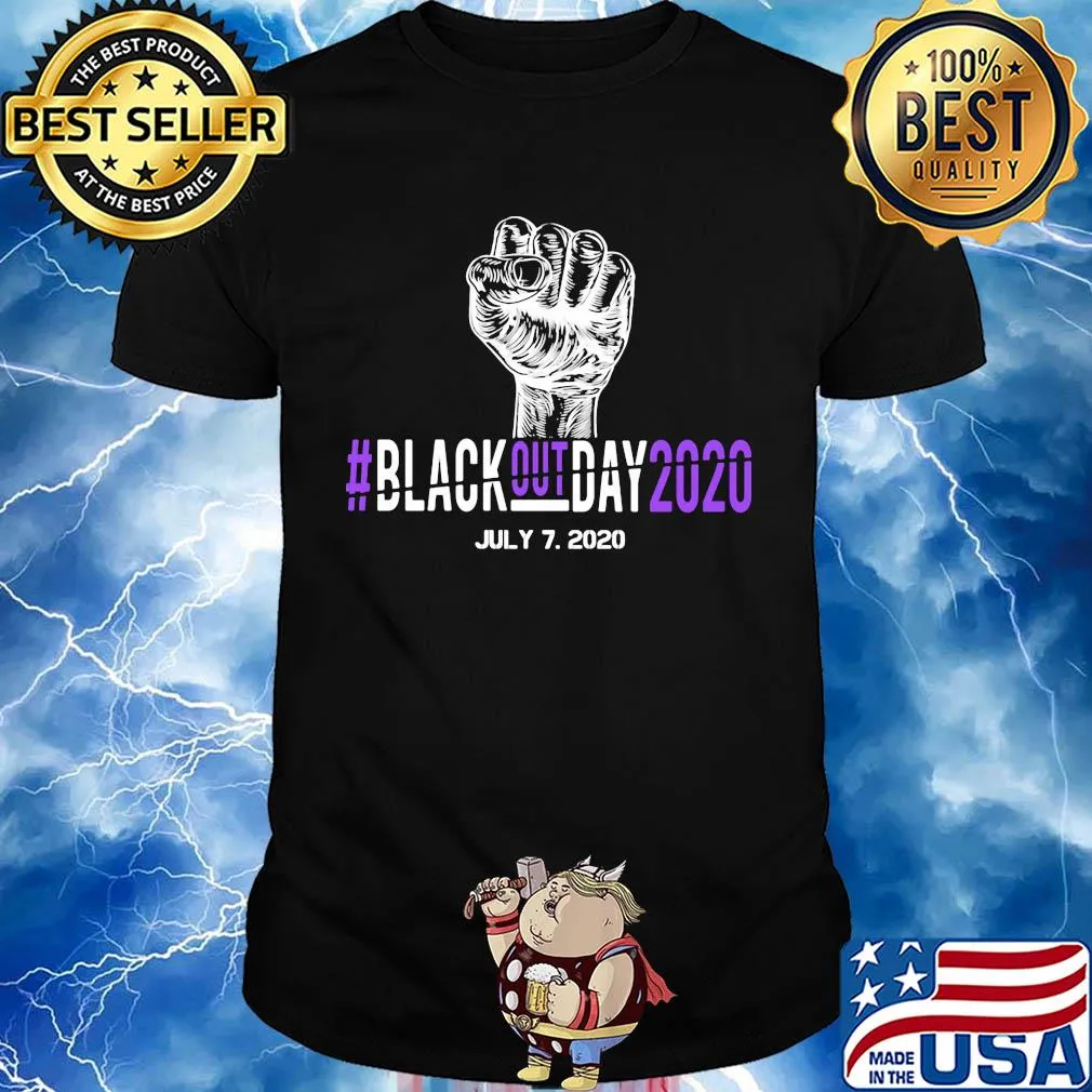 Fist black out day 2020 july 7.2020 shirt