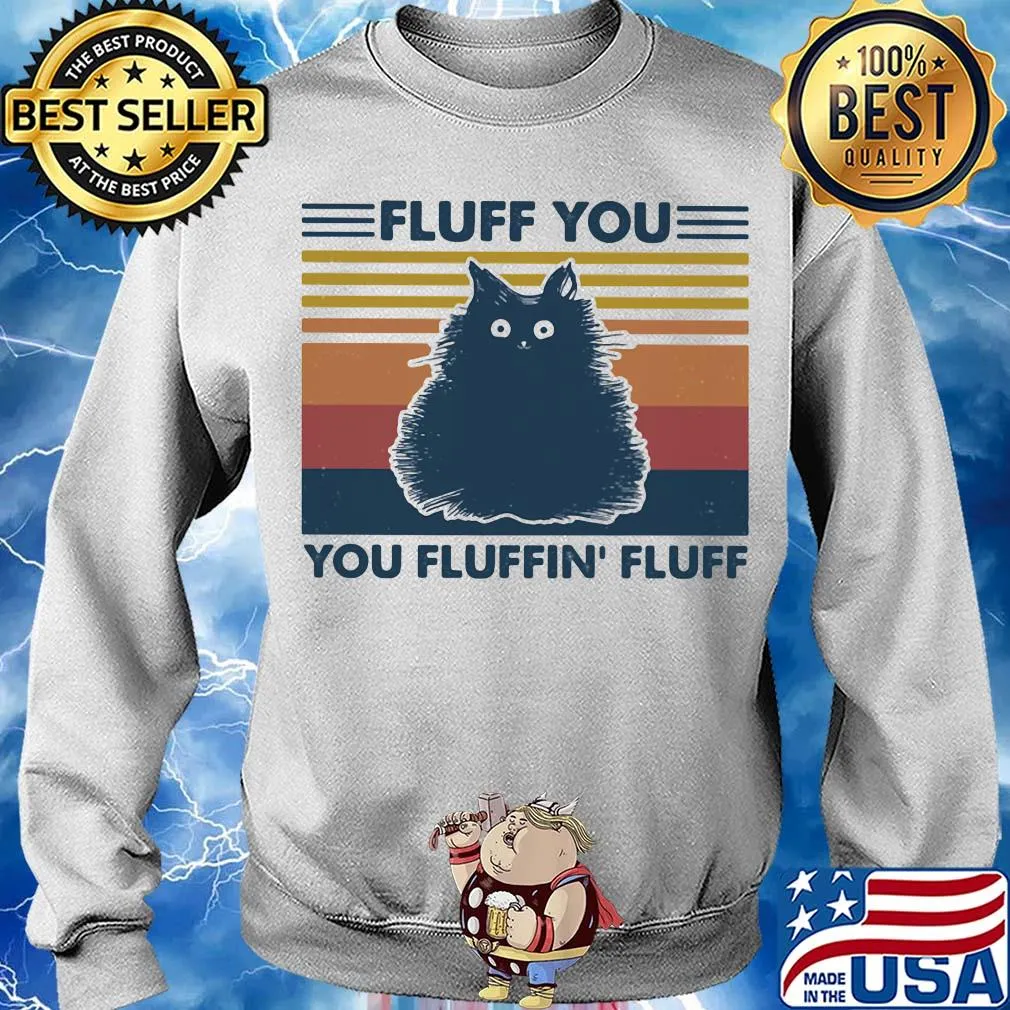Fluff you you fluffin' fluff cat vintage retro s Sweater