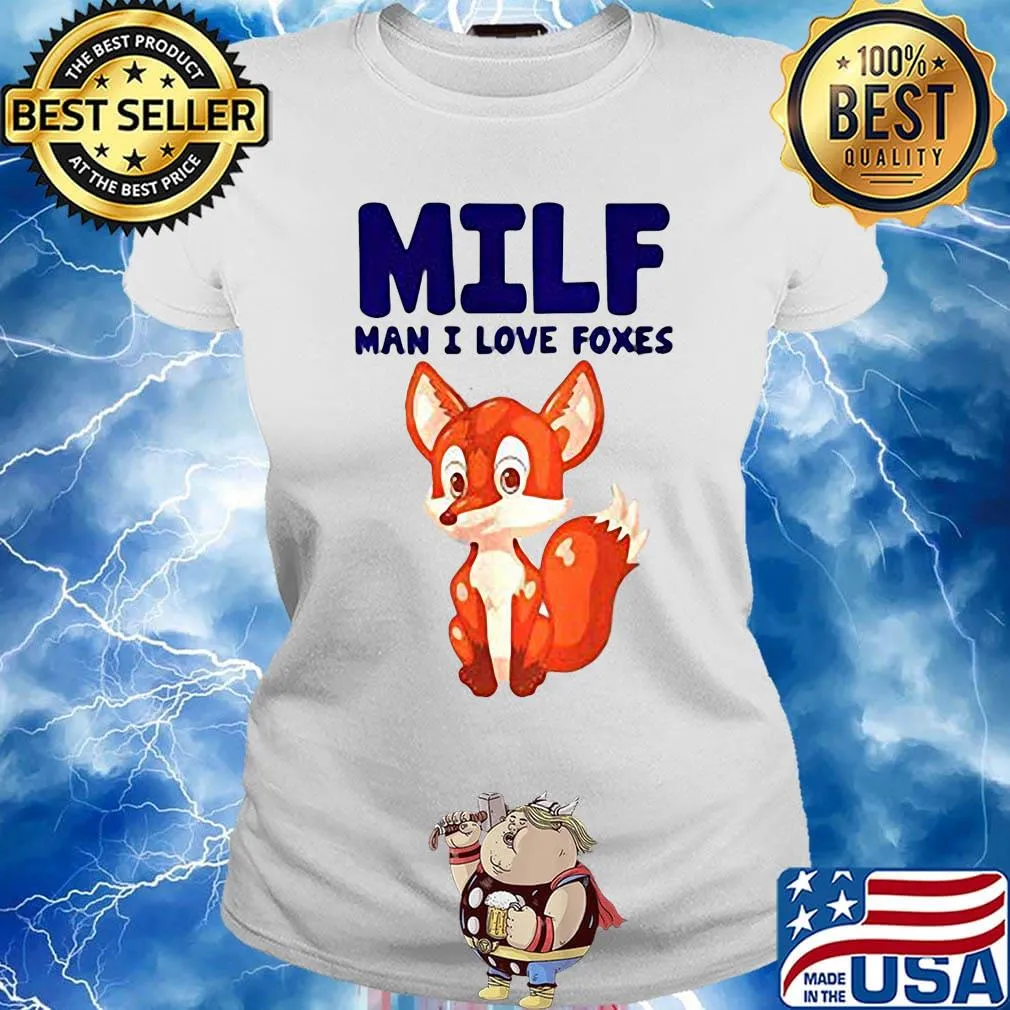 Fox MILF man I live foxes s Ladies tee