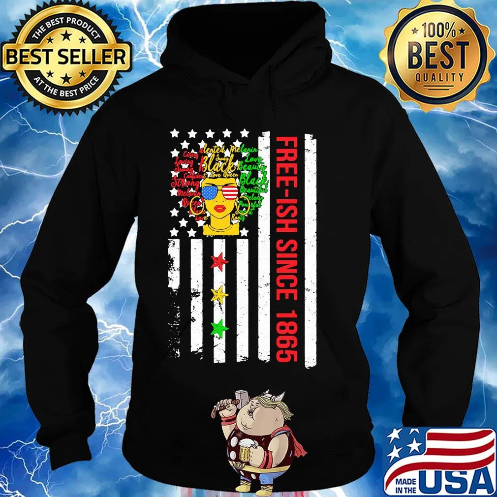 Free-ish since 1864 black melanin American flag veteran Independence day s Hoodie