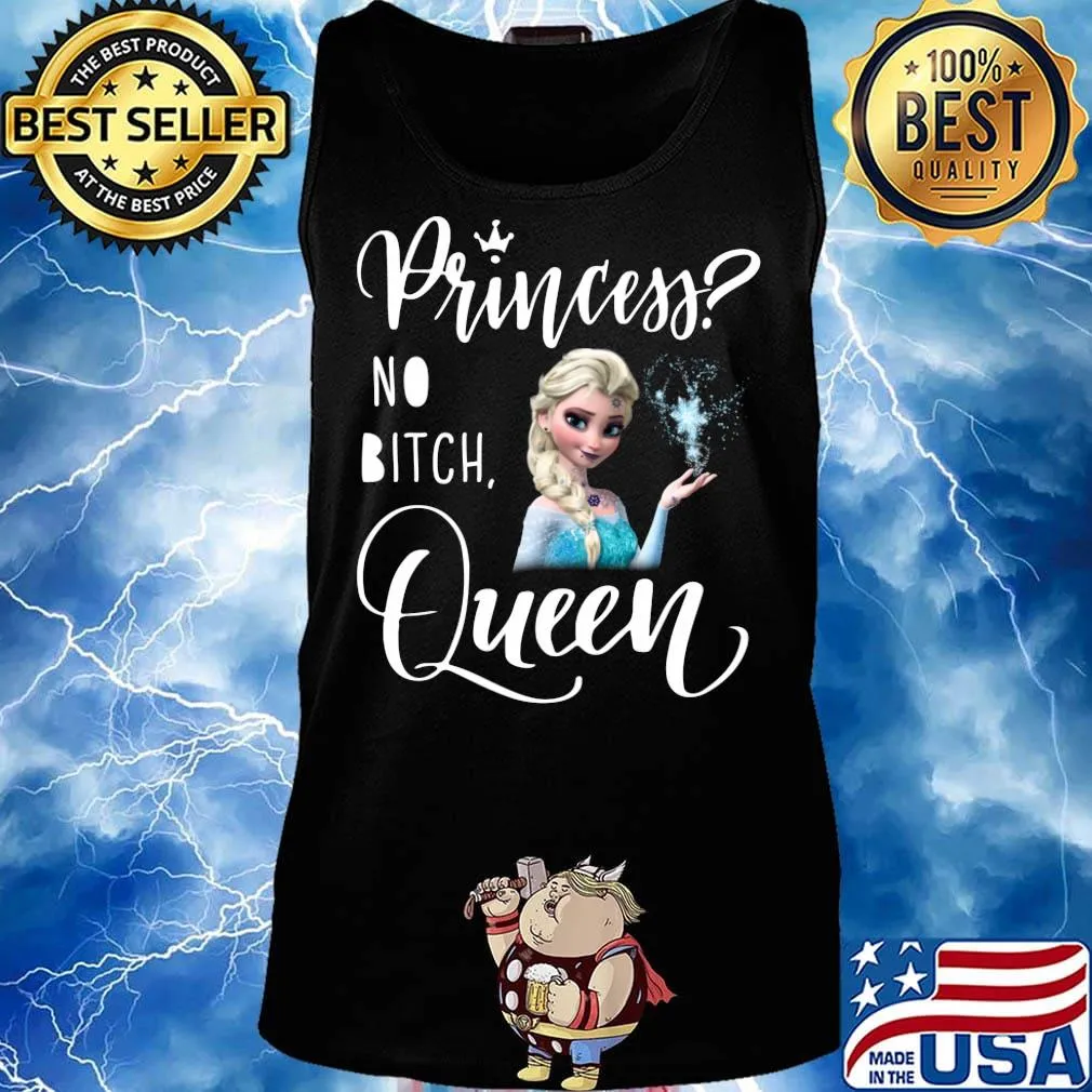 Frozen princess no bitch queen s Tank top