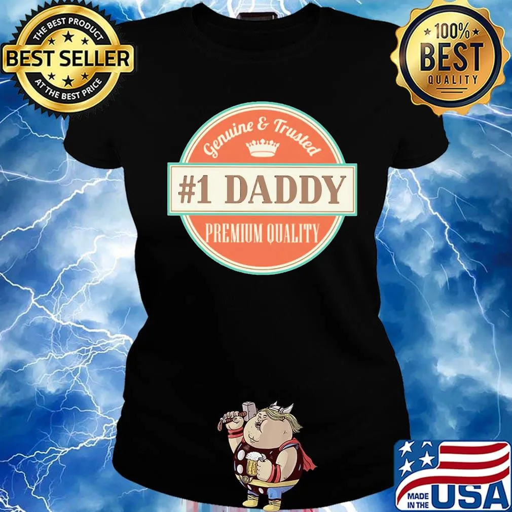 Genuine and trusted 1 daddy premium quality happy father's day s Ladies tee