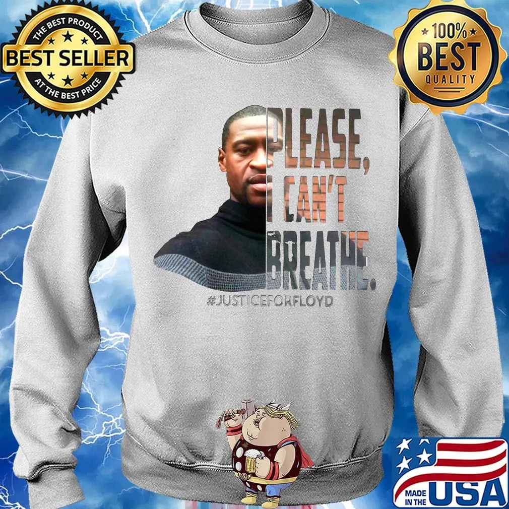 George floyd face please I can't breathe justice for floyd s Sweater