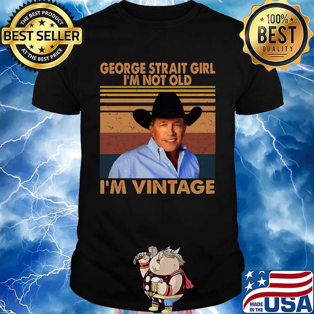 George strait girl i'm not old i'm vintage retro shirt