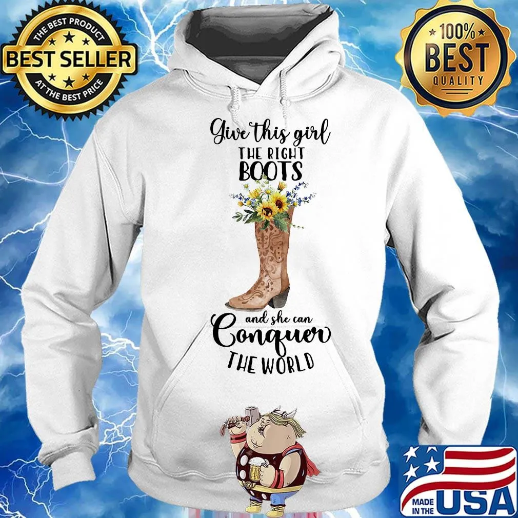 Give this girl the right boots and she can conquer the world sunflowers s Hoodie