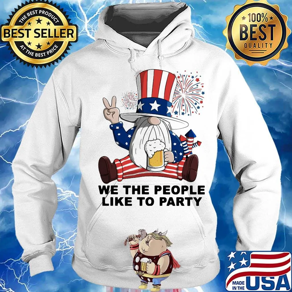 Gnomes drinking beer we the people like to party firework american independence day s Hoodie