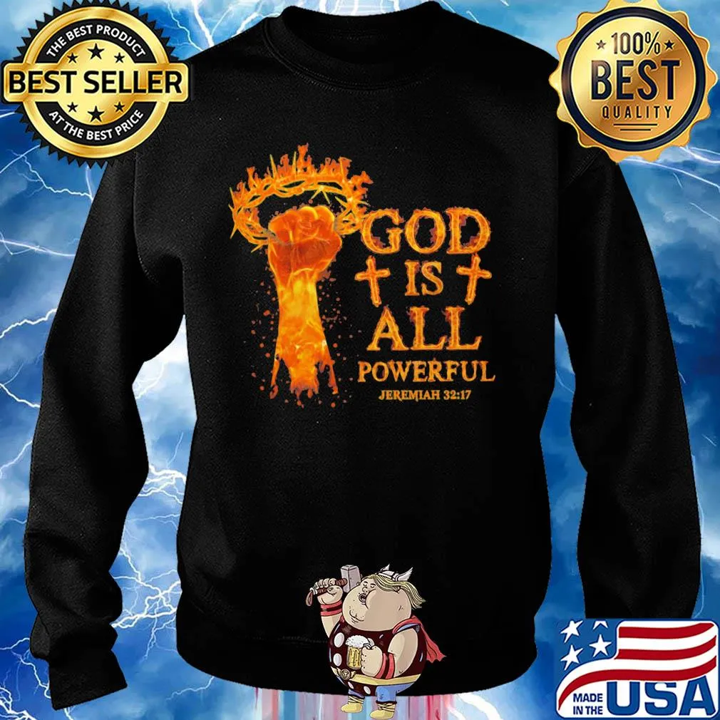 God is all powerful jeremiah 32 17 hand s Sweater