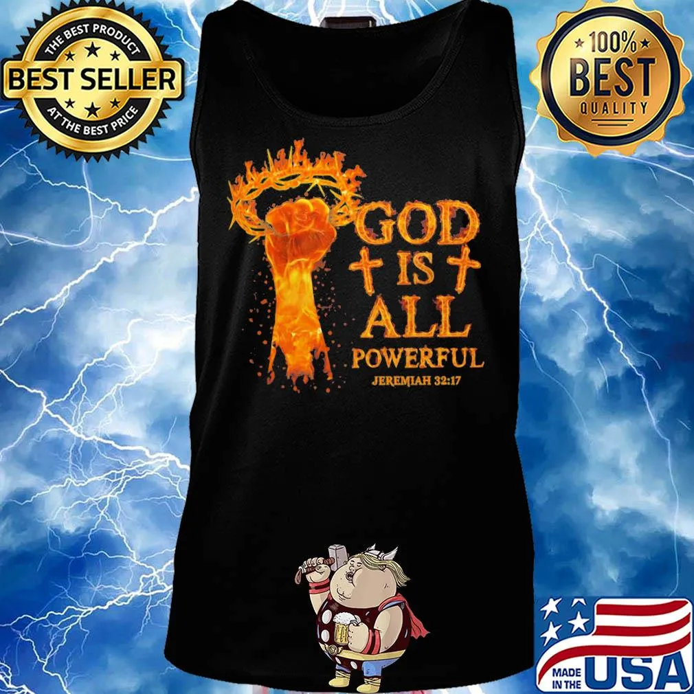 God is all powerful jeremiah 32 17 hand s Tank top