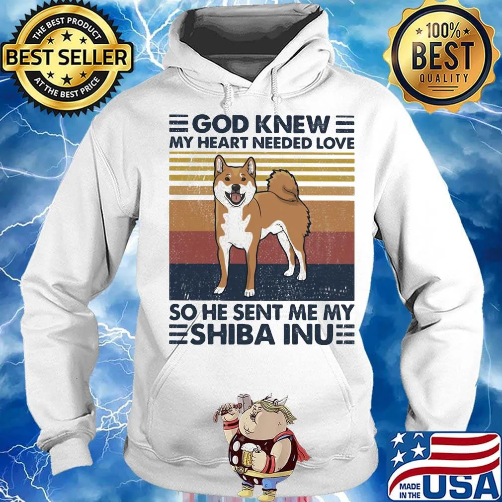God knew my heart needed love so he sent me my shiba inu vintage retro s Hoodie