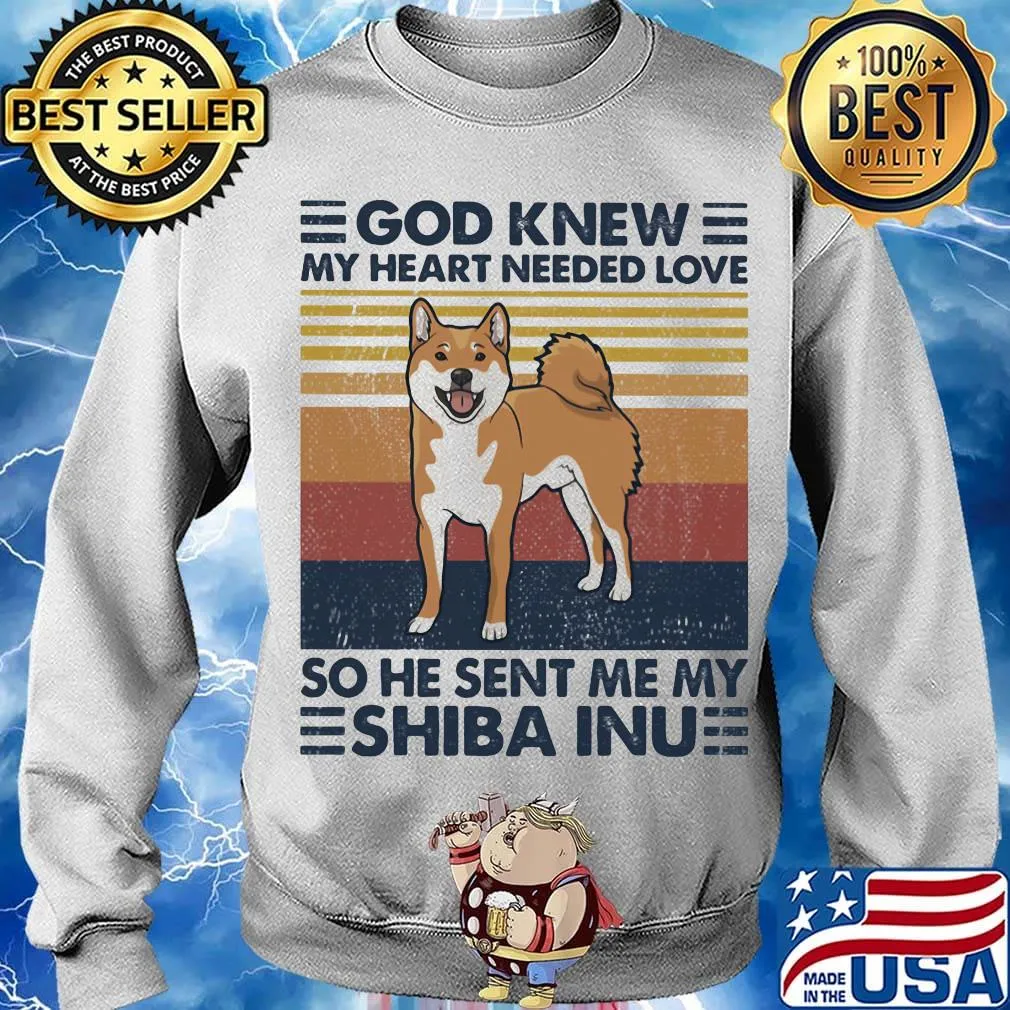 God knew my heart needed love so he sent me my shiba inu vintage retro s Sweater