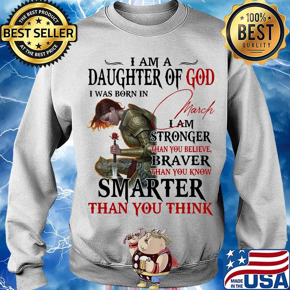Guerreras de dios i am daughter of god i was born in march i am stronger than you believe braver than you know smarter than you think s Sweater