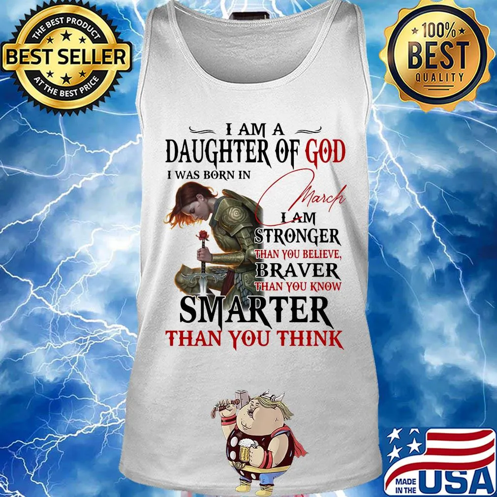 Guerreras de dios i am daughter of god i was born in march i am stronger than you believe braver than you know smarter than you think s Tank top