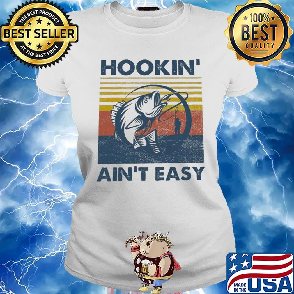 Hookin' ain't easy fishing vintage retro s Ladies tee