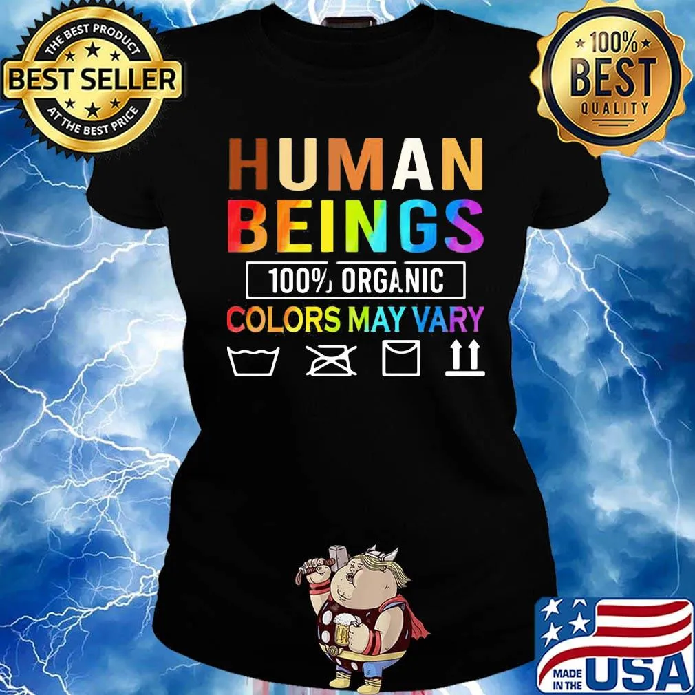 Human Beings Organic Colors May Vary Shirt Ladies tee