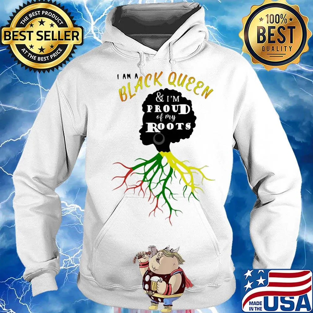 I am a black queen and I'm proud of my roots s Hoodie
